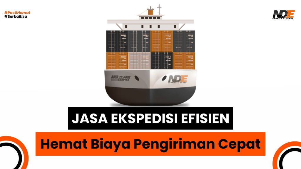 Jasa Ekspedisi yang Efisien Strategi Hemat Biaya Pengiriman Cepat