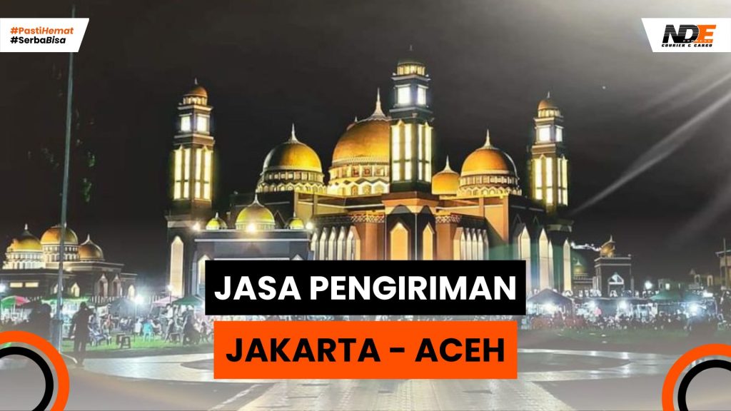 Jasa pengiriman jakarta aceh termudah & efisien