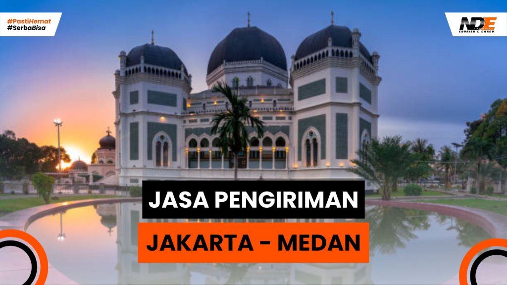 Jasa pengiriman jakarta medan termudah & efisien