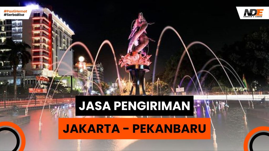 Jasa pengiriman jakarta pekanbaru termudah & efisien