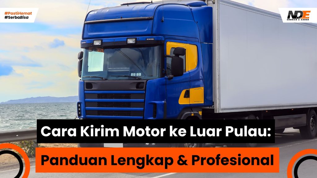 pengiriman barang antau pulau cepat aman dan harga bersahabat