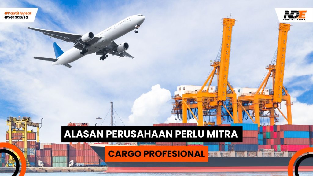 mitra cargo profesional untuk perusahaan – layanan logistik NDE Cargo
