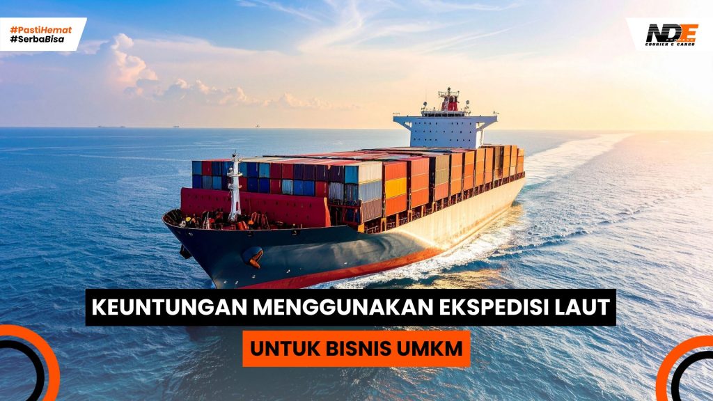pengiriman barang UMKM menggunakan ekspedisi laut yang hemat dan aman